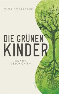 Buchcover: Olga Tokarczuk „Die grünen Kinder“ (2020)