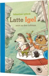 Buchcover: Latte Igel, Band 2: Latte Igel reist zu den Lofoten