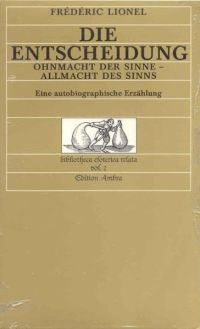 Buchcover: Frédéric Lionel - Die Entscheidung: Ohnmacht der Sinne - Allmacht des Sinns